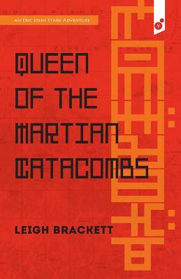 Queen of the Martian Catacombs: an Eric John Stark Adventure by Leigh Brackett