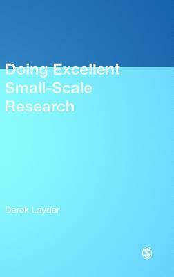 Doing Excellent Small-Scale Research by Derek Layder