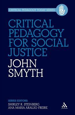 Critical Pedagogy for Social Justice by John Smyth