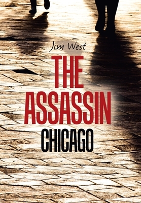 The Assassin: Chicago by Jim West