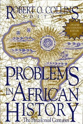 Problems in African History: The Precolonial Centuries (V. 1) by Robert O. Collins