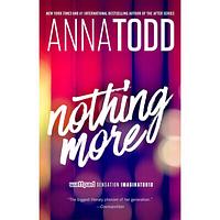 Nothing More by Anna Todd