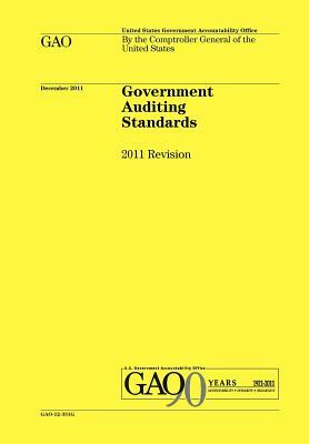 Government Auditing Standards: 2011 Revision (Yellow Book) by Government Accounting Office, U S Government