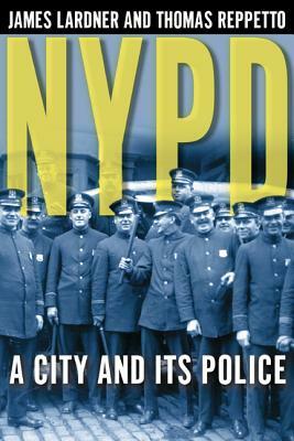 NYPD by James Lardner, Thomas Reppetto