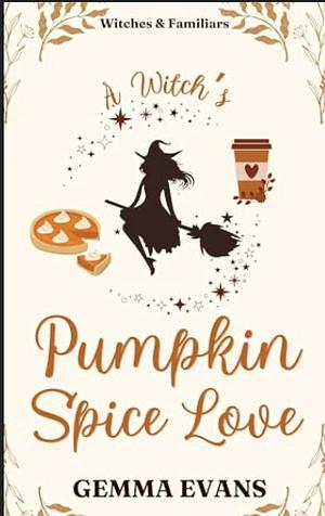 A Witch's Pumpkin Spice Love by Gemma Evans