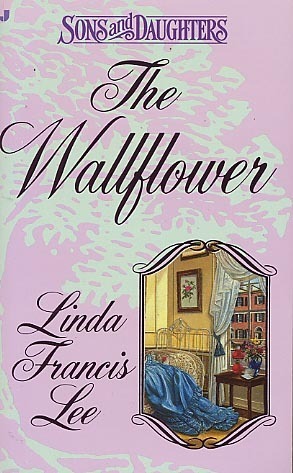 The Wallflower by Linda Francis Lee