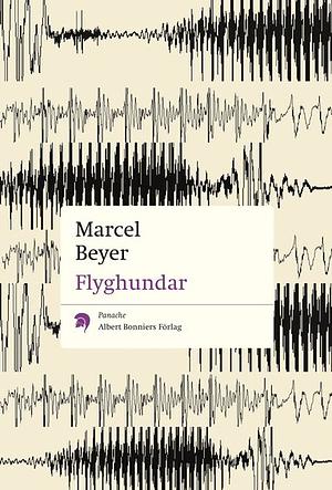 Flyghundar  by Marcel Beyer