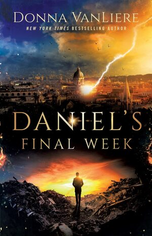 Daniel's Final Week by Donna VanLiere, Donna VanLiere