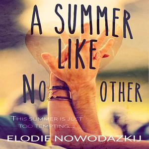 A Summer Like No Other by Elodie Nowodazkij