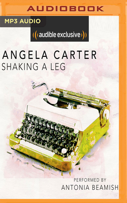Shaking a Leg by Angela Carter