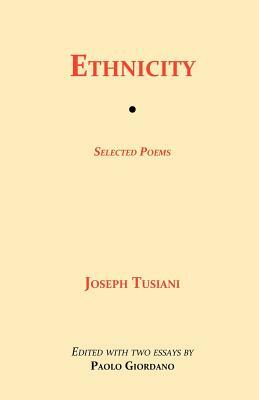 Ethnicity: Selected Poems by Joseph Tusiani