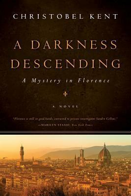 A Darkness Descending: A Mystery in Florence by Christobel Kent