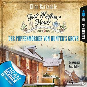 Tee? Kaffee? Mord! Der Puppenmörder von Hunter's Grove by Ellen Barksdale