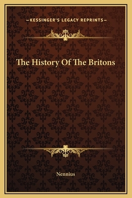The History Of The Britons by Nennius