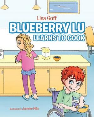 Blueberry Lu Learns to Cook by Lisa Goff