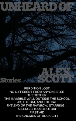 Unheard Of: Stories by Alex Scott