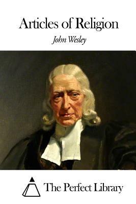 Articles of Religion by John Wesley