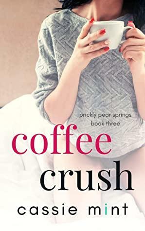 Coffee Crush by Cassie Mint