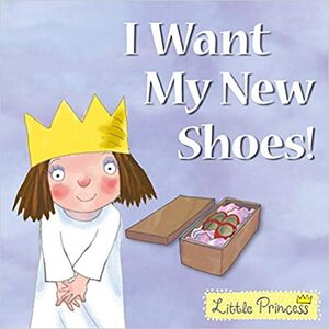 I Want My New Shoes! by Tony Ross