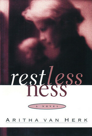 Restlessness by Aritha Van Herk