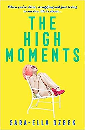 The High Moments by Sara-Ella Ozbek