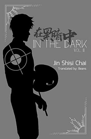 In the Dark: Volume 2 by Jin Shisi Chai, Carm N/A, D Gareau