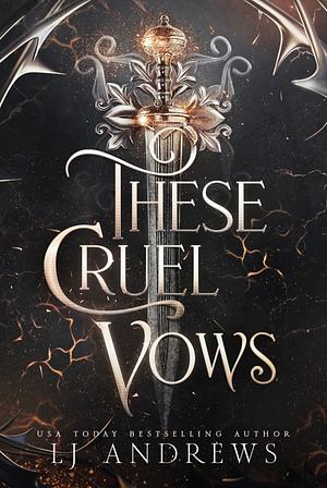 These Cruel Vows by LJ Andrews