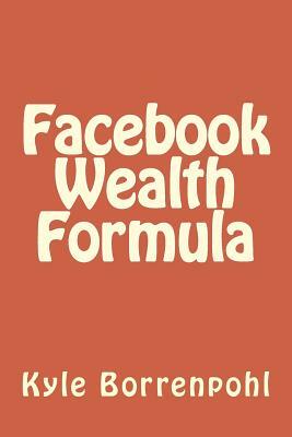 Facebook Wealth Formula by Adam Miller