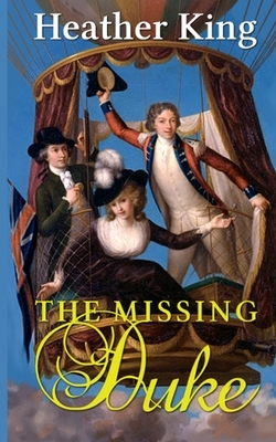 The Missing Duke by Heather King