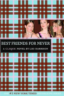 Best Friends for Never by Lisi Harrison