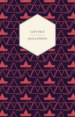 Lost Face by Jack London