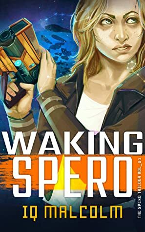 Waking Spero (The Spero Trilogy, #1) by I.Q. Malcolm