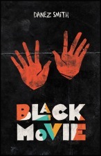 Black Movie by Danez Smith