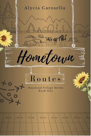 Hometown Routes by Alycia Carosella
