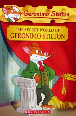 The Secret World of Geronimo Stilton by Samantha Tattletail, Simon Squealer, Geronimo Stilton