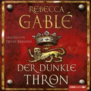 Der dunkle Thron by Rebecca Gablé