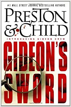 Мечът на Гедеон by Линкълн Чайлд, Douglas Preston, Дъглас Престън, Lincoln Child