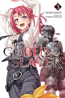 Goblin Slayer, Vol. 3 (Light Novel) by Kumo Kagyu