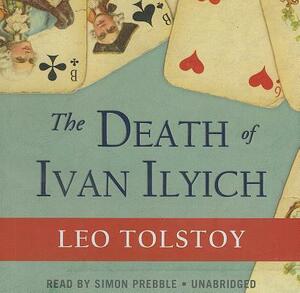 The Death of Ivan Ilyich by Leo Tolstoy