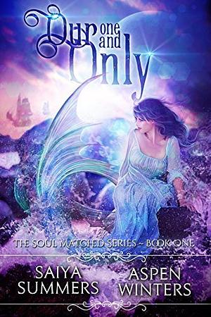 Our One and Only by Saiya Summers, Aspen Winters