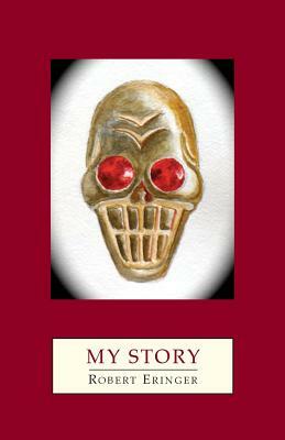 My Story by Robert Eringer