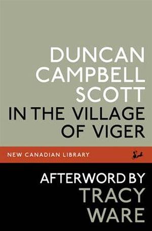 In the Village of Viger by Duncan Campbell Scott