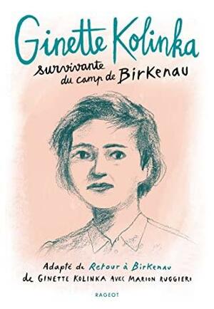 Ginette Kolinka, survivante du camp de Birkenau by Ginette Kolinka, Jean-Pierre Lauby, Marion Ruggieri