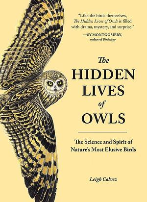 The Hidden Life of Owls by Leigh Calves