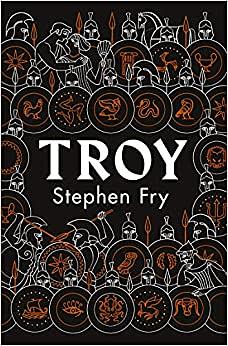 Troy by Stephen Fry