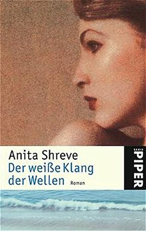 Der weiße Klang der Wellen by Anita Shere, Anita Shreve