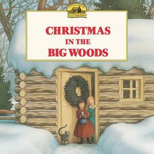 Christmas in the Big Woods by Laura Ingalls Wilder