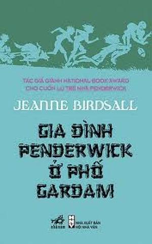 Gia Đình Penderwick Ở Phố Gardam by Jeanne Birdsall