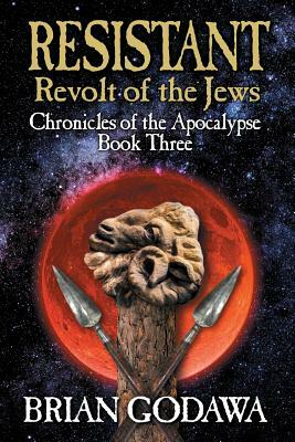 Resistant: Revolt of the Jews by Brian Godawa