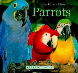 Parrots by Linda Jacobs Altman